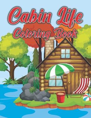 Book cover for Cabin Life Coloring Book