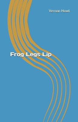 Book cover for Frog Legs Lip