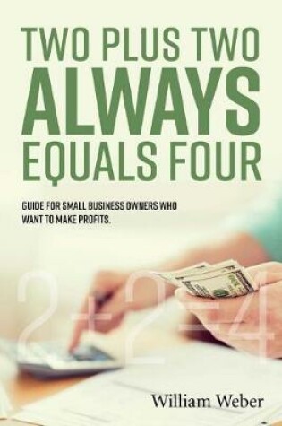 Cover of Two Plus Two Always Equals Four