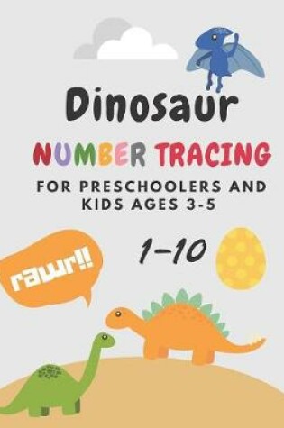 Cover of Dinosaur Number Tracing for Preschoolers and kids Ages 3-5