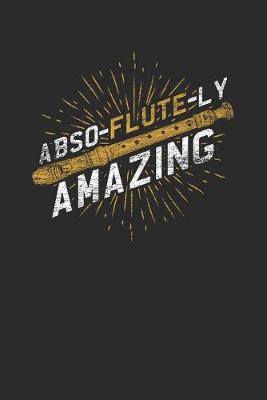 Book cover for Abso-flute-ly Amazing