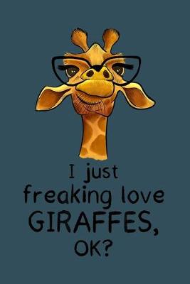 Book cover for .I just freaking love giraffe OK