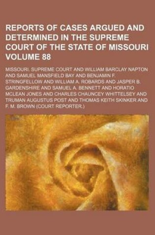 Cover of Reports of Cases Argued and Determined in the Supreme Court of the State of Missouri Volume 88