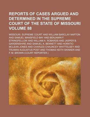 Book cover for Reports of Cases Argued and Determined in the Supreme Court of the State of Missouri Volume 88