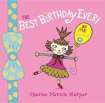 Book cover for The Best Birthday Ever! by Me (Lana Kittie) (with Help from Charise Harper)