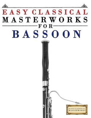 Book cover for Easy Classical Masterworks for Bassoon