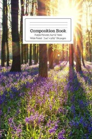 Cover of Composition Book Purple Flowers, Sun and Trees Wide Ruled