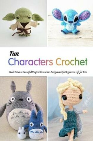 Cover of Fun Characters Crochet