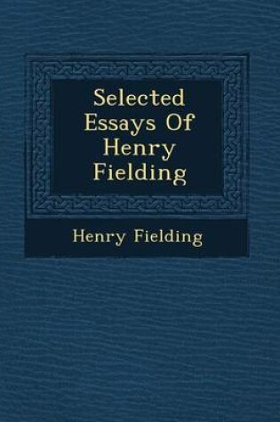 Cover of Selected Essays of Henry Fielding