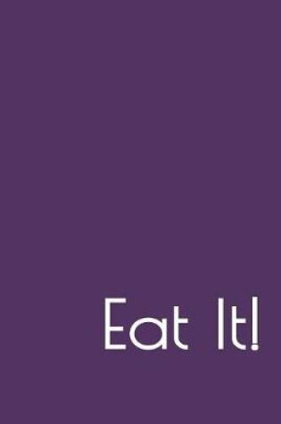 Cover of Eat It!