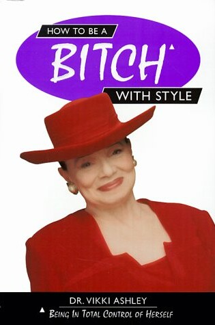 Cover of How to Be a Bitch with Style