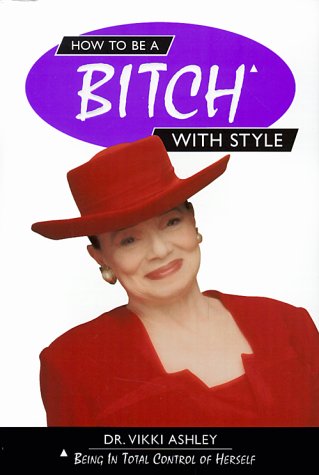 Book cover for How to Be a Bitch with Style