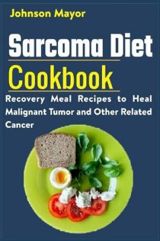 Cover of Sarcoma Diet Cookbook
