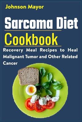 Book cover for Sarcoma Diet Cookbook