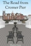 Book cover for The Road From Cromer Pier