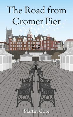 Cover of The Road From Cromer Pier