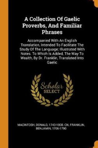 Cover of A Collection of Gaelic Proverbs, and Familiar Phrases