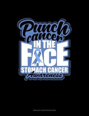 Cover of Punch Cancer In The Face Stomach Cancer Awareness