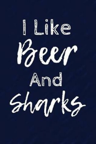 Cover of I Like Beer And Sharks