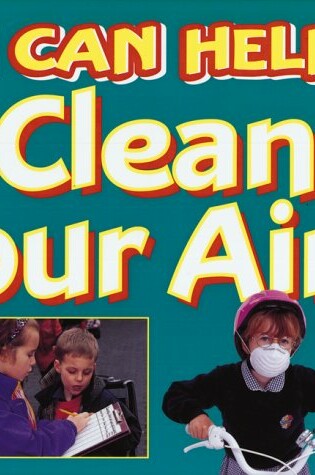 Cover of I Can Help Clean Our Air