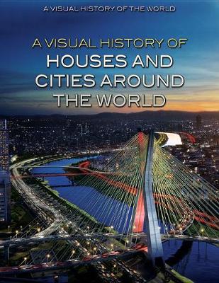 Cover of A Visual History of Houses and Cities Around the World
