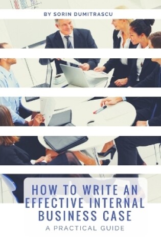 Cover of How to Write an Effective Internal Business Case