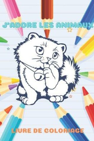 Cover of J'Adore Les Animaux - Livre de Coloriage