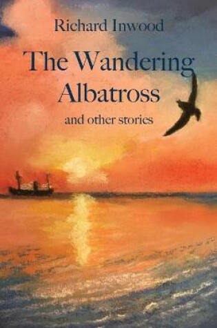 Cover of The Wandering Albatross & other stories