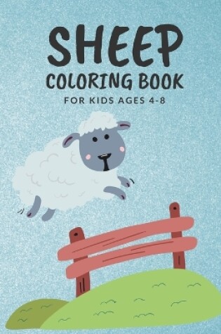 Cover of Sheep Coloring Book For Kids Ages 4-8