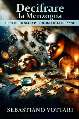 Book cover for Decifrare la Menzogna Un Viaggio nella Psicologia dell'Inganno