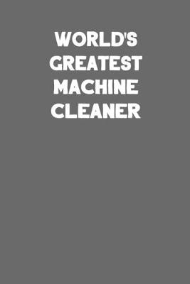 Book cover for World's Greatest Machine Cleaner