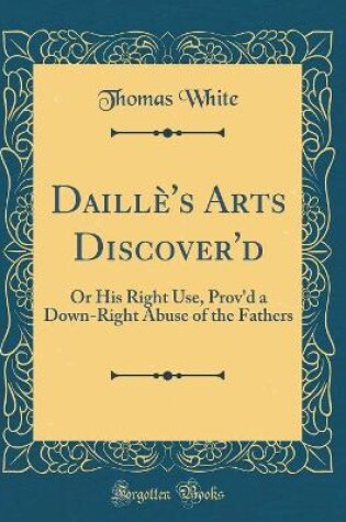 Cover of Daille's Arts Discover'd