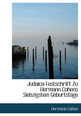 Book cover for Judaica Festschrift Zu Hermann Cohens Siebzigstem Geburtstage