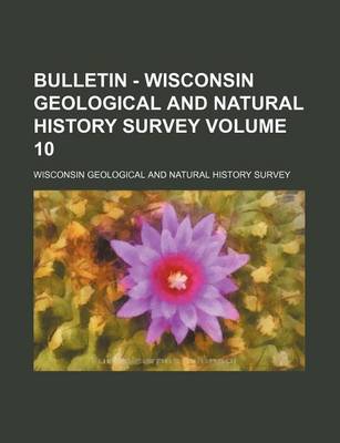 Book cover for Bulletin - Wisconsin Geological and Natural History Survey Volume 10