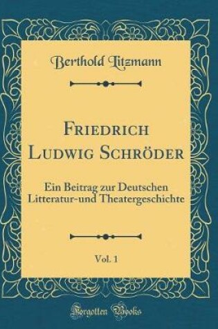 Cover of Friedrich Ludwig Schroeder, Vol. 1