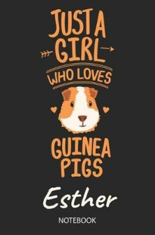 Cover of Just A Girl Who Loves Guinea Pigs - Esther - Notebook