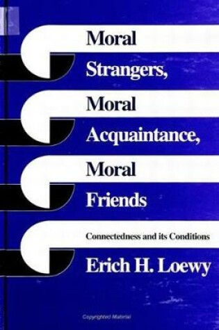Cover of Moral Strangers, Moral Acquaintance, and Moral Friends