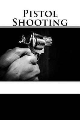 Book cover for Pistol Shooting (Journal / Notebook)