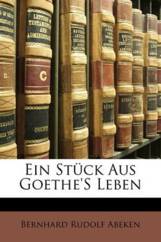 Cover of Ein Stuck Aus Goethe's Leben