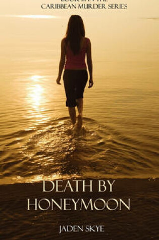 Cover of Death by Honeymoon (Book #1 in the Caribbean Murder Series)