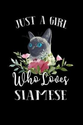 Cover of Just a Girl Who Loves Siamese