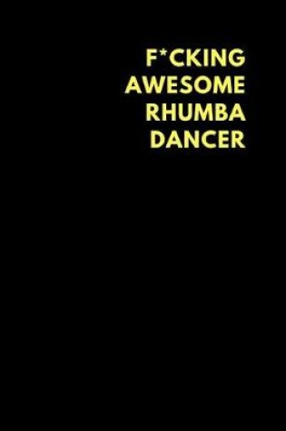 Cover of F*cking Awesome Rhumba Dancer