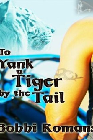 Cover of To Yank a Tiger by the Tail