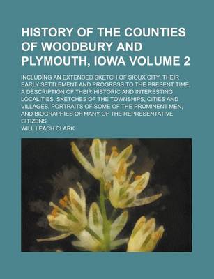 Book cover for History of the Counties of Woodbury and Plymouth, Iowa; Including an Extended Sketch of Sioux City, Their Early Settlement and Progress to the Present