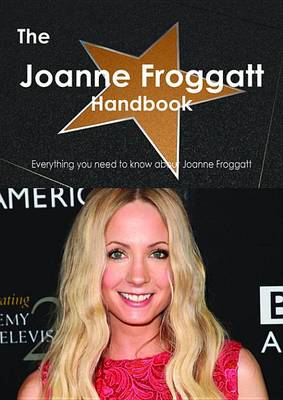Book cover for The Joanne Froggatt Handbook - Everything You Need to Know about Joanne Froggatt