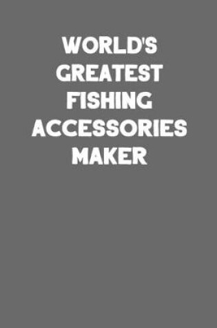 Cover of World's Greatest Fishing Accessories Maker