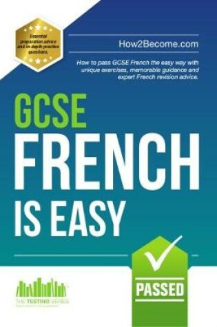 Cover of GCSE French is Easy: Pass Your GCSE French the Easy Way with This Unique Curriculum Guide