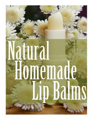 Book cover for Natural Homemade Lip Balms