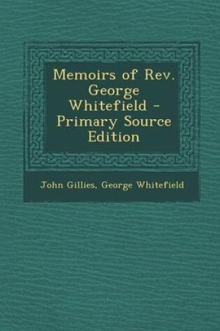 Cover of Memoirs of REV. George Whitefield - Primary Source Edition
