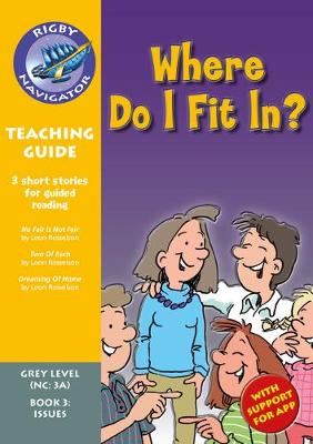 Book cover for Navigator New Guided Reading Fiction Year 4, Where Do I F it In? Teaching Guide